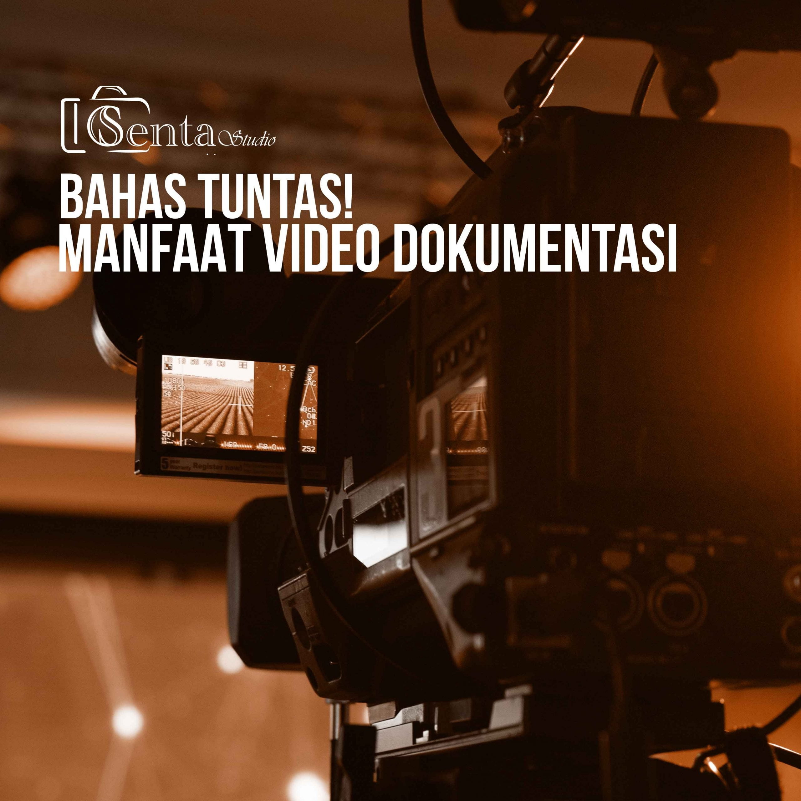 7-manfaat-video-dokumentasi-senta-studio-thumbnail
