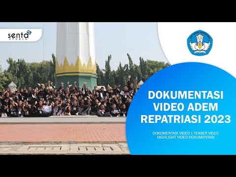 Dokumentasi Video ADEM Repatriasi 2023 | Senta Studio
